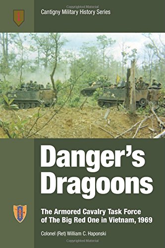 Danger's dragoons : the armored cavalry task force of The Big Red One in Vietnam, 1969