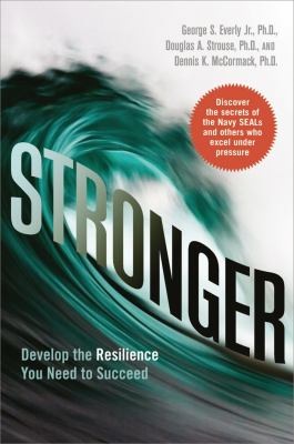 Stronger : develop the resilience you need to succeed