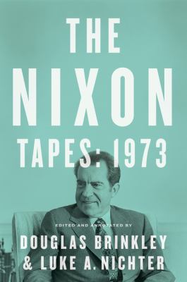 The Nixon tapes : 1973