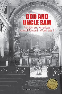 God and Uncle Sam : religion and America's armed forces in World War II