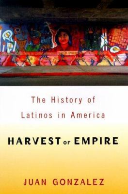 Harvest of empire : a history of Latinos in America