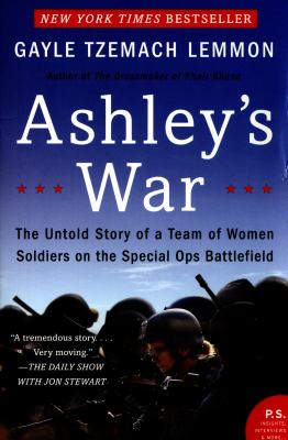 Ashley's war : the untold story of a team of women soldiers on the Special Ops battlefield