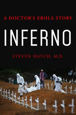 Inferno : a doctor's Ebola story