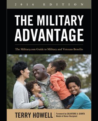 The military advantage : the Military.com guide to military and veterans benefits