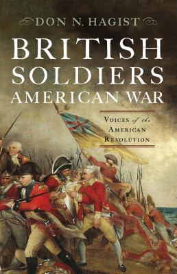 British soldiers, American war : voices of the American Revolution