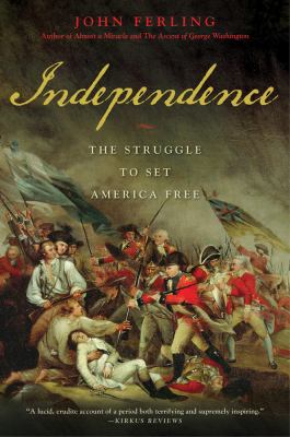 Independence : the struggle to set America free