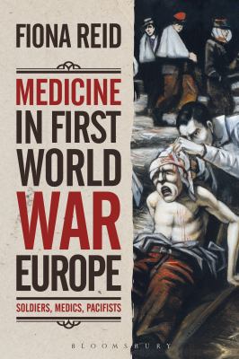 Medicine in First World War Europe : soldiers, medics, pacifists