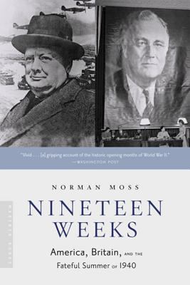 Nineteen weeks : America, Britain, and the fateful summer of 1940