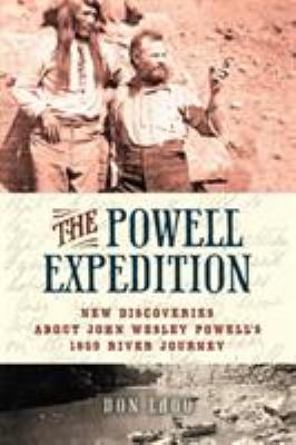 The Powell Expedition : new discoveries about John Wesley Powell's 1869 river journey