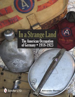 In a strange land : the American occupation of Germany, 1918-1923