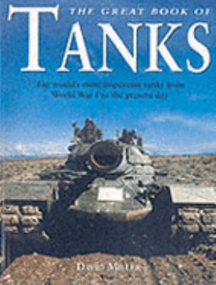 The great book of tanks : the world's most important tanks from World War I to the present day