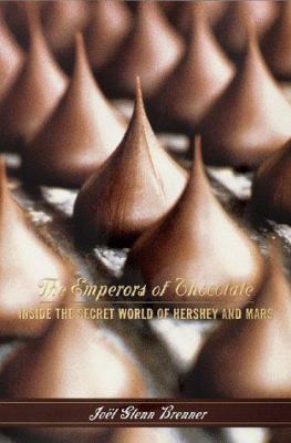 The emperors of chocolate : inside the secret world of Hershey and Mars
