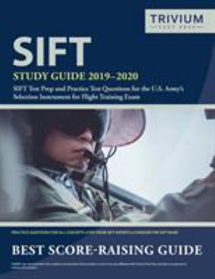 SIFT study guide 2019-2020 : SIFT test prep and practice test questions for the U.S. Army's Selection Instrument for Flight Training exam