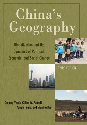 China's geography : globalization and the dynamics of political, economic, and social change