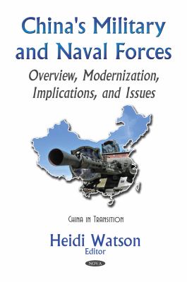 China's military and naval forces : overview, modernization, implications, and issues
