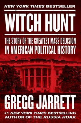 Witch hunt : the story of the greatest mass delusion in American political history