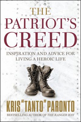 The Patriot's creed : inspiration and advice for living a heroic life