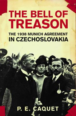 The bell of treason : the 1938 Munich agreement in Czechoslovakia