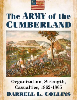 The Army of the Cumberland : organization, strength, casualties, 1862-1865