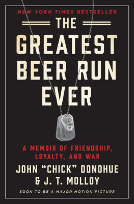 The greatest beer run ever : a memoir of friendship, loyalty, and war