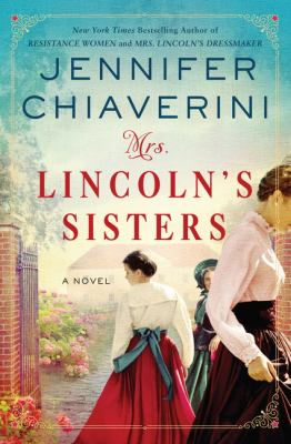 Mrs. Lincoln's sisters : a novel
