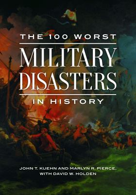 The 100 worst military disasters in history