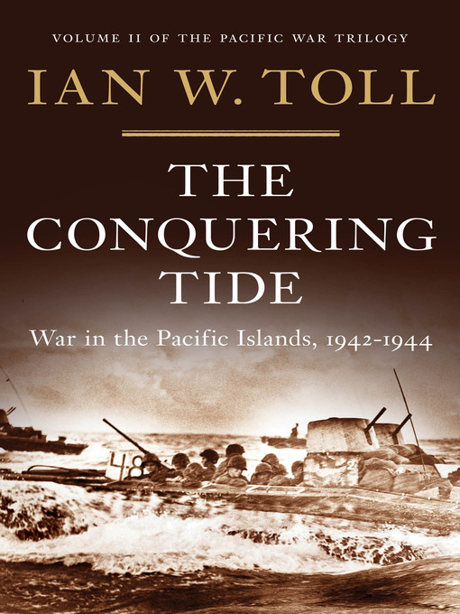 The Conquering Tide : War in the Pacific Islands, 1942-1944 (Volume 2)  (The Pacific War Trilogy)