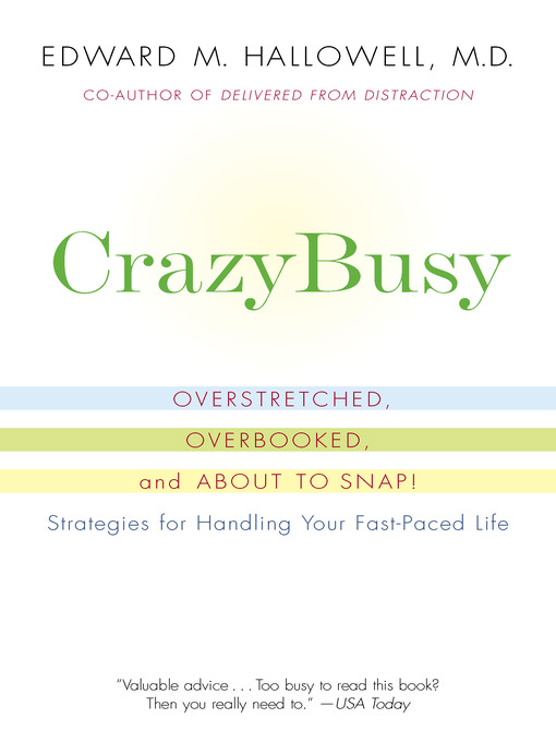 CrazyBusy : Overstretched, Overbooked, and About to Snap! Strategies for Handling Your Fast-Paced Life