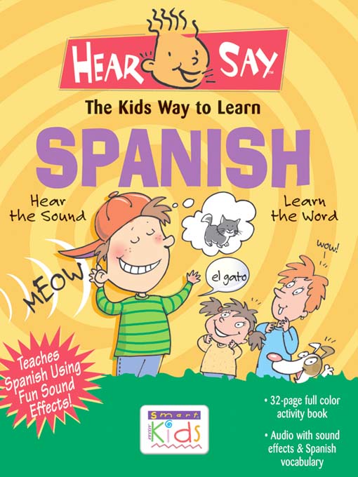 Hear-Say Spanish : The Kids Way to Learn Spanish