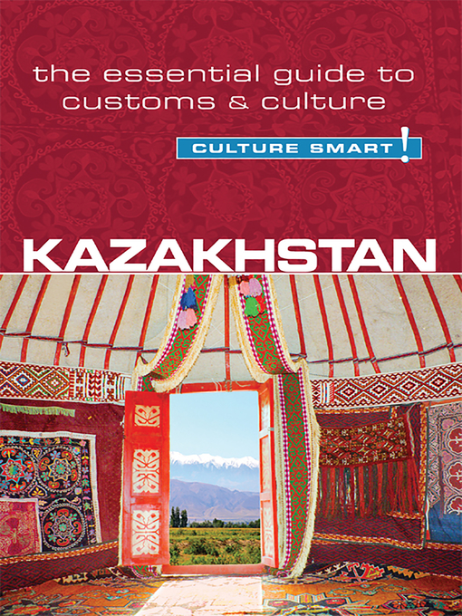 Kazakhstan--Culture Smart! : The Essential Guide to Customs & Culture