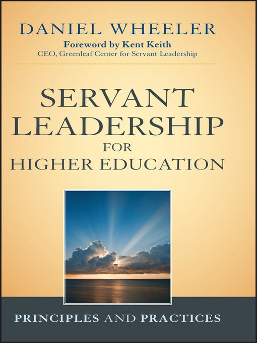 Servant Leadership for Higher Education : Principles and Practices