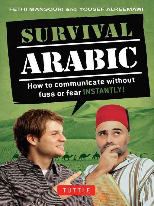 Survival Arabic : How to communicate without fuss or fear INSTANTLY! (Arabic Phrasebook & Dictionary) Completely Revised and Expanded with New Manga Illustrations