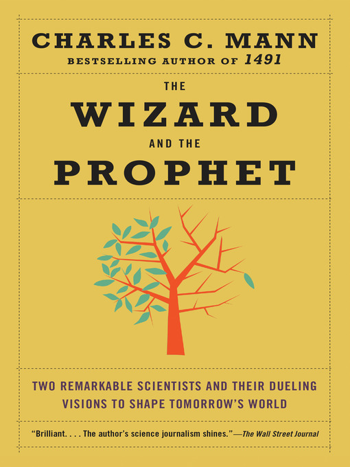 The Wizard and the Prophet : Two Remarkable Scientists and Their Dueling Visions to Shape Tomorrow's World