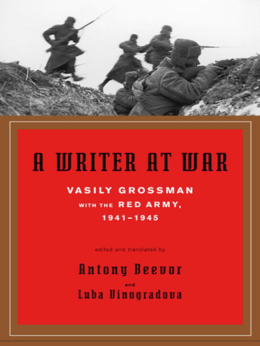 A Writer at War : A Soviet Journalist with the Red Army, 1941-1945
