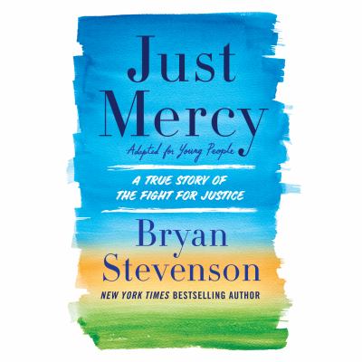 Just mercy : a true story of the fight for justice