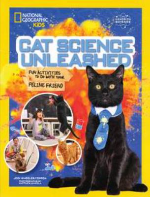 Cat science unleashed : fun activities to do with your feline friend