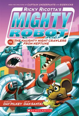 Ricky Ricotta's mighty robot vs. the Naughty Nightcrawlers from Neptune