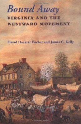 Bound away : Virginia and the westward movement