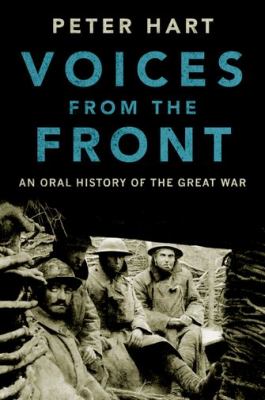 Voices from the front : an oral history of the Great War