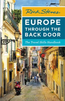 Rick Steves Europe through the back door : the travel skills handbook