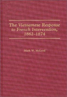 The Vietnamese response to French intervention, 1862-1874