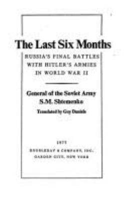 The last six months : Russia's final battles with Hitler's Armies in World War II