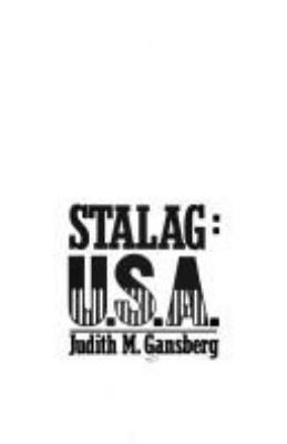 Stalag, U.S.A. : the remarkable story of German POWs in America