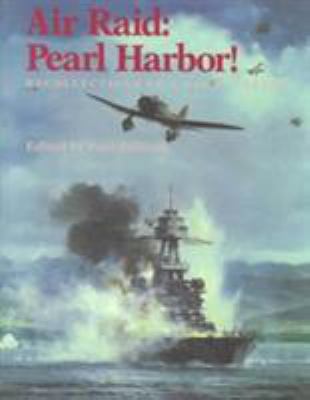 Air raid, Pearl Harbor! : recollections of a day of infamy