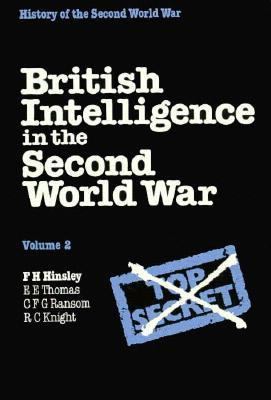 British intelligence in the second world war : its influence on strategy and operations