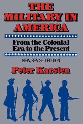 The Military in America : from the Colonial era to the present