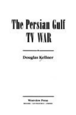 The Persian Gulf TV war