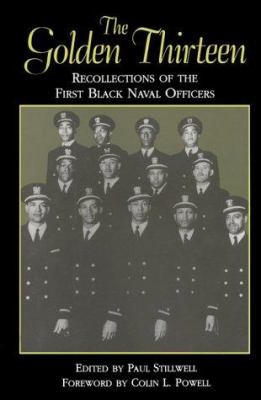 The Golden Thirteen : recollections of the first Black naval officers