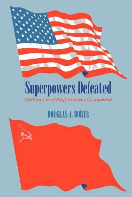Superpowers defeated : Vietnam and Afghanistan compared
