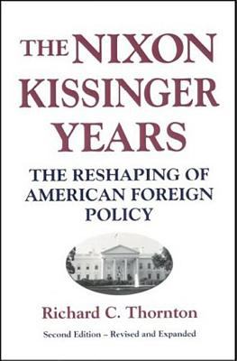 The Nixon-Kissinger years : reshaping America's foreign policy